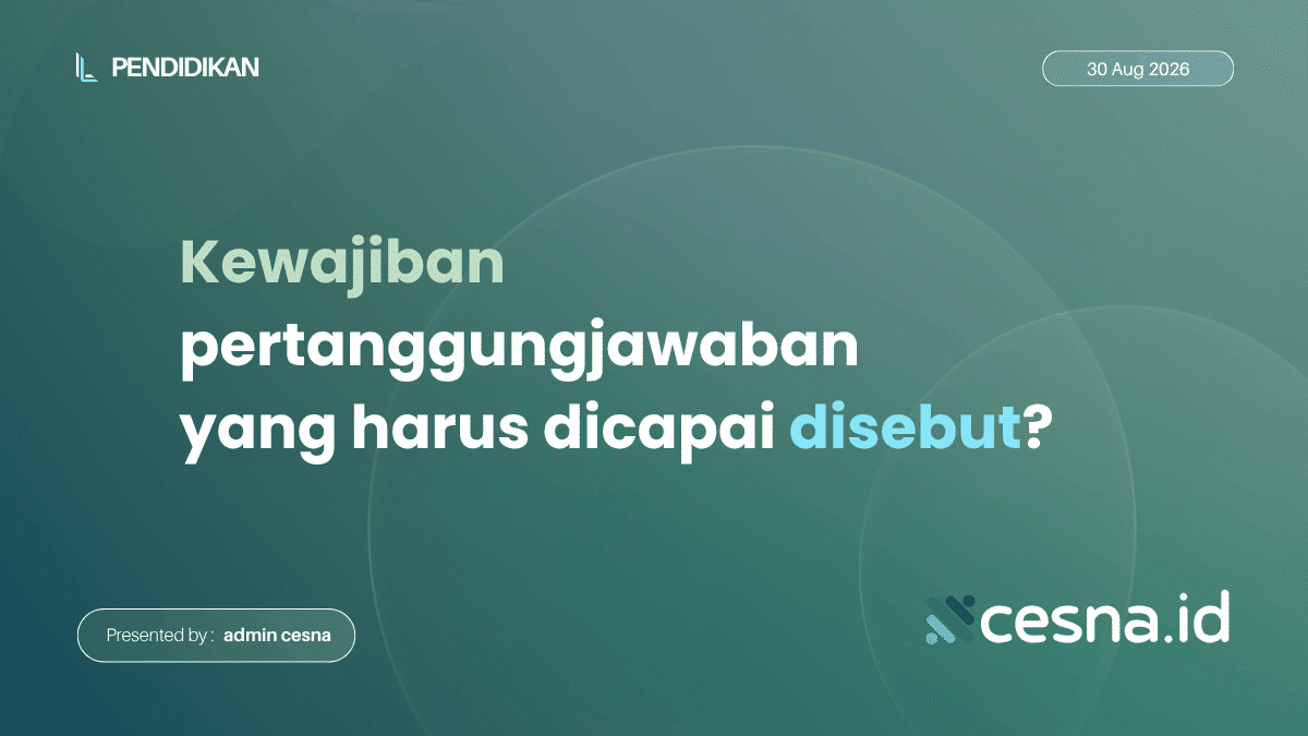 Kewajiban Pertanggungjawaban yang Harus Dicapai Disebut?