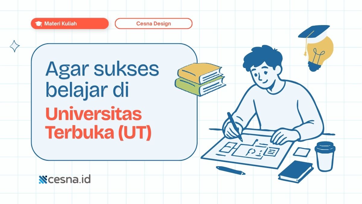 Agar Sukses Belajar di UT Maka Mahasiswa UT Harus Memiliki Kemampuan Berikut Kecuali
