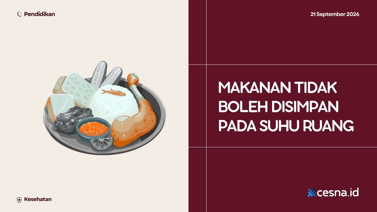 Makanan Matang Tidak Boleh Dibiarkan Terlalu Lama pada Suhu Ruang Karena