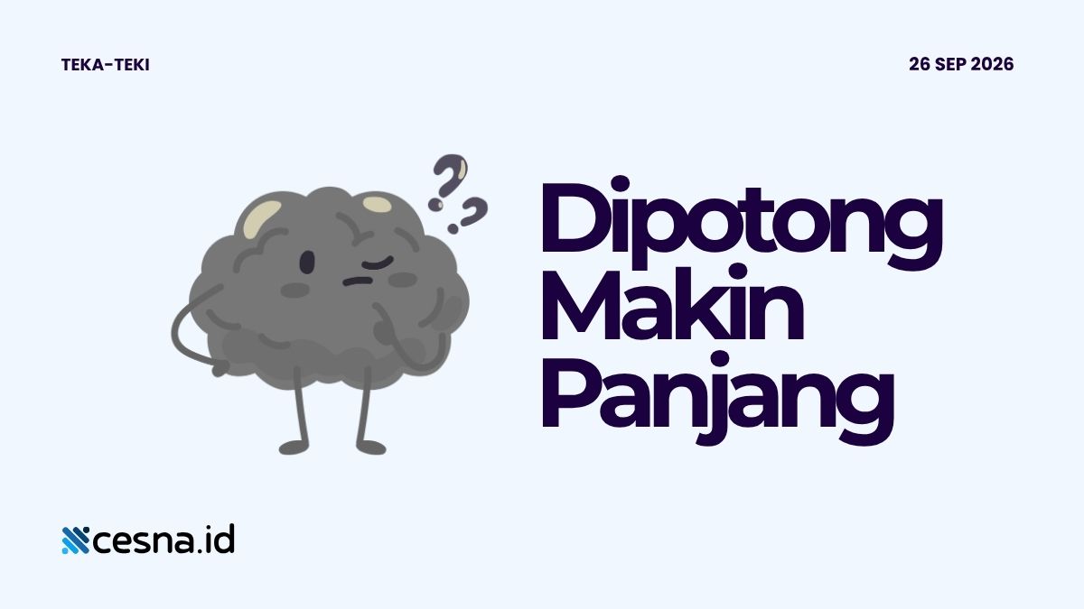 Makin Dipotong Makin Panjang Apakah Itu? Ternyata Ini Jawabannya