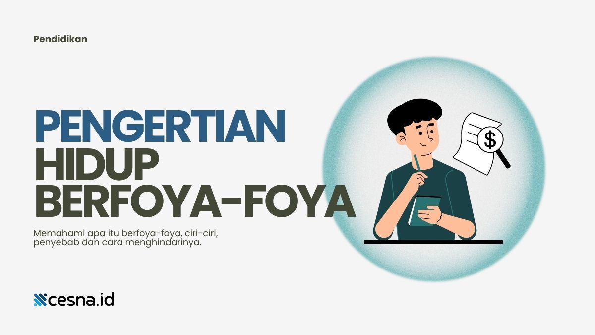 Pengertian Hidup Berfoya-Foya dan Cara Menghindarinya