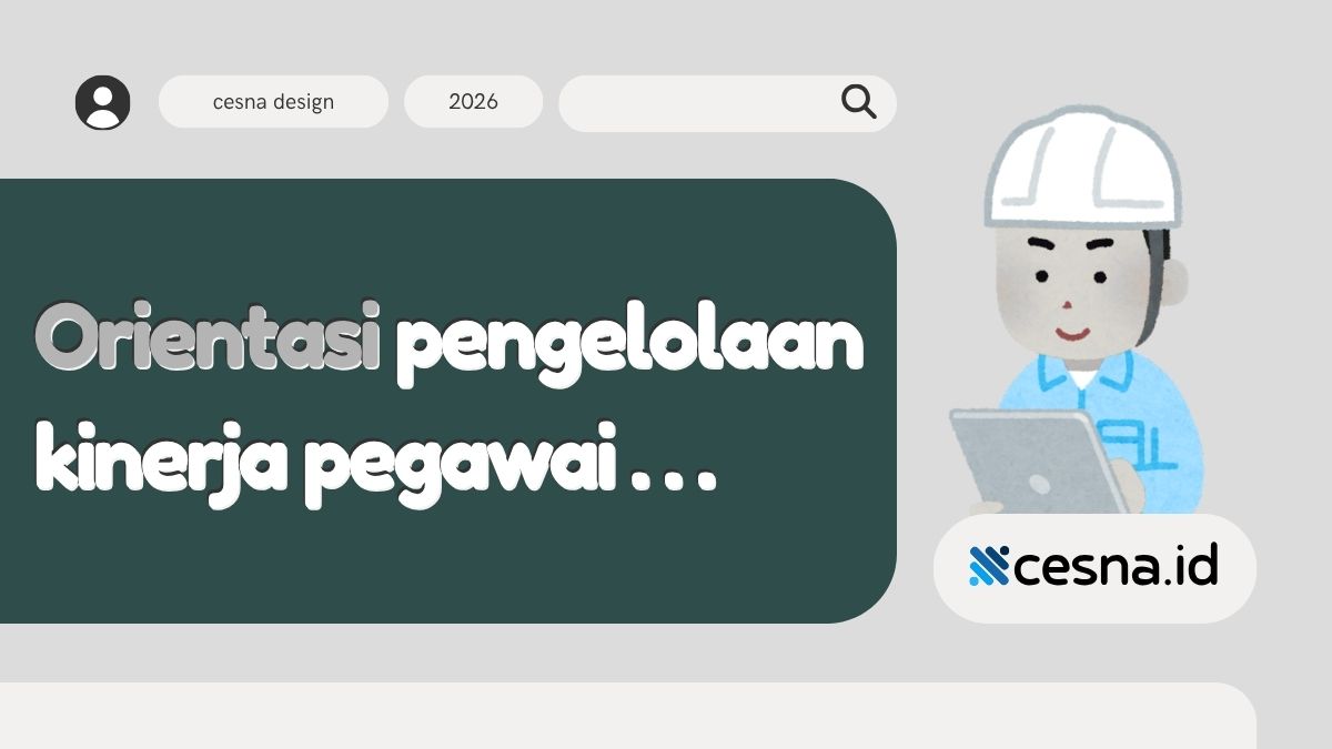 Yang Bukan Orientasi Pengelolaan Kinerja Pegawai Adalah?