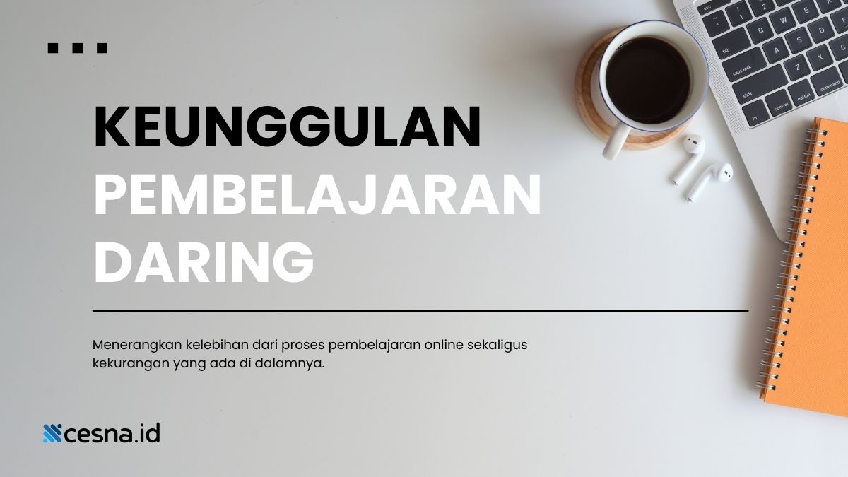 Berikut Ini Adalah Keunggulan dari Pembelajaran Daring